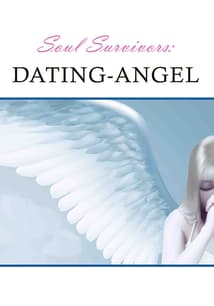 Soul Survivors: Dating-Angel free movies