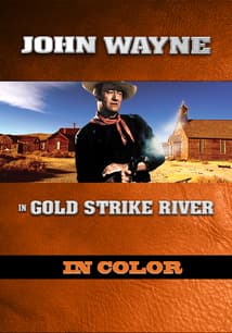 John Wayne in Gold Strike River in COLOR free movies