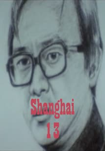 Shanghai 13 free movies
