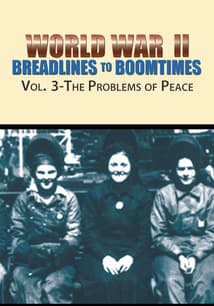 World War II: Breadlines to Boomtimes - Vol. 3: The Problems of Peace free movies
