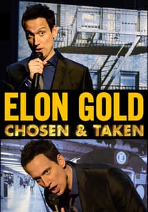 Elon Gold: Chosen & Taken free movies