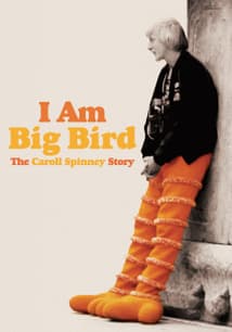 I Am Big Bird: The Caroll Spinney Story free movies