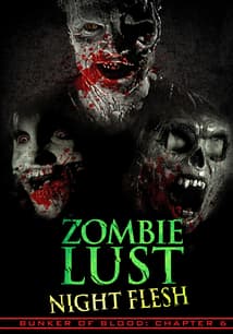 Zombie Lust: Night Flesh - Bunker of Blood 6 free movies