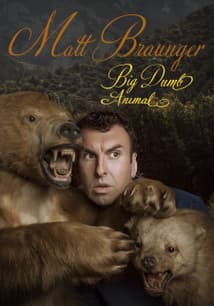 Matt Braunger: Big Dumb Animal free movies