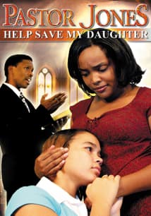 Pastor Jones: Help Save My Daughter free movies