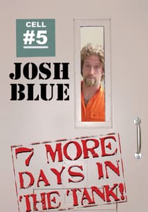 Josh Blue: 7 More Days in the Tank free movies