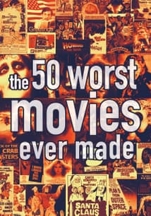 The 50 Worst Movies Ever Made free movies