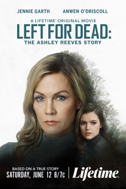 Left for Dead: The Ashley Reeves Story free movies