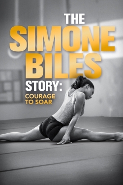 The Simone Biles Story: Courage to Soar free movies