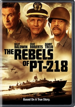 The Rebels of PT-218 free movies
