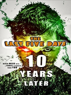 The Last Five Days: 10 Years Later free movies