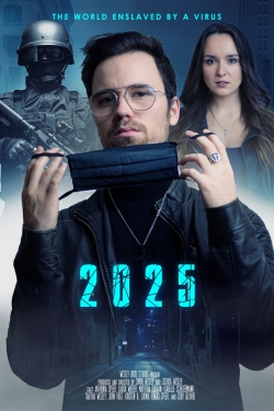 2025 - The World enslaved by a Virus free movies