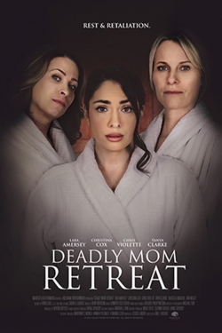 Deadly Mom Retreat free movies
