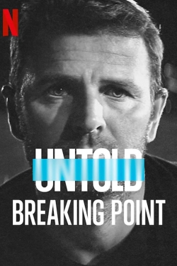 Untold: Breaking Point free movies