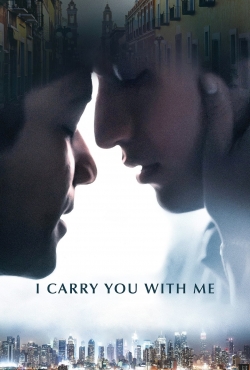 I Carry You with Me free movies