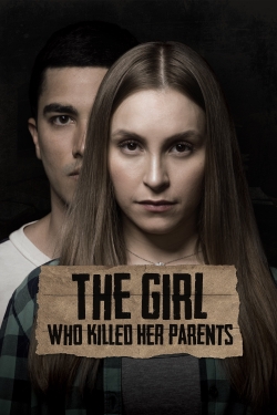 The Girl Who Killed Her Parents free movies