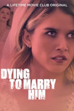 Dying To Marry Him free movies