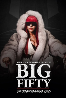 American Gangster Presents: Big Fifty - The Delronda Hood Story free movies