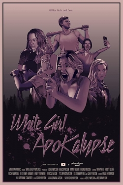 White Girl Apokalypse free movies