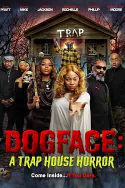 Dogface: A Trap House Horror free movies