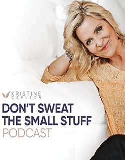 Don't Sweat the Small Stuff: The Kristine Carlson Story free movies