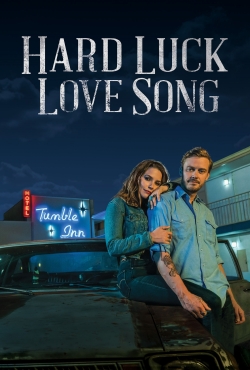 Hard Luck Love Song free movies