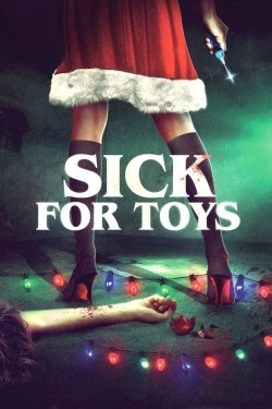 Sick for Toys free movies