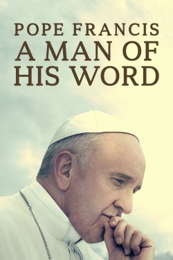 Pope Francis: A Man of His Word free movies
