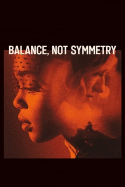 Balance, Not Symmetry free movies