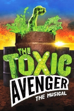 The Toxic Avenger: The Musical free movies