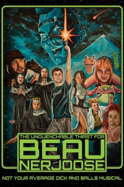 The Unquenchable Thirst for Beau Nerjoose free movies