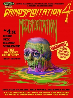 Grindsploitation 4: Meltsploitation free movies