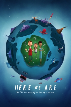 Here We Are: Notes for Living on Planet Earth free movies