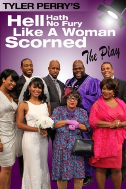 Tyler Perry's Hell Hath No Fury Like a Woman Scorned - The Play free movies