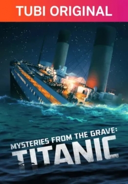 Mysteries From The Grave: Titanic free movies