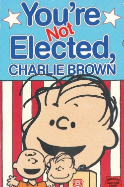 You're Not Elected, Charlie Brown free movies