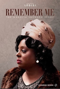 Remember Me: The Mahalia Jackson Story free movies