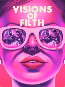 Visions of Filth free movies