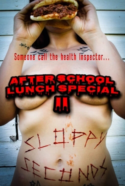 After School Lunch Special 2: Sloppy Seconds free movies
