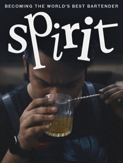 Spirit - Becoming the World's Best Bartender free movies