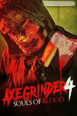 Axegrinder 4: Souls of Blood free movies