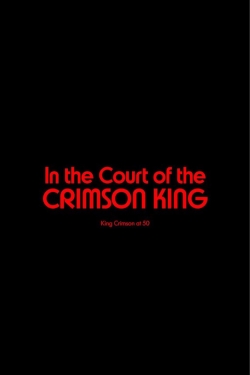 King Crimson - In The Court of The Crimson King: King Crimson at 50 free movies