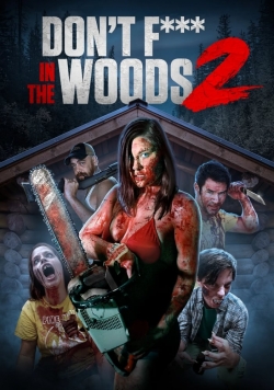 Don't Fuck in the Woods 2 free movies