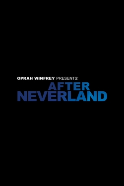 Oprah Winfrey Presents: After Neverland free movies
