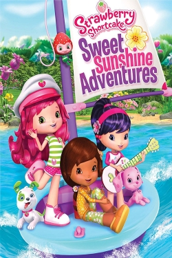 Strawberry Shortcake: Sweet Sunshine Adventures free movies