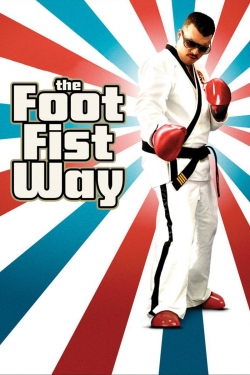 The Foot Fist Way free movies