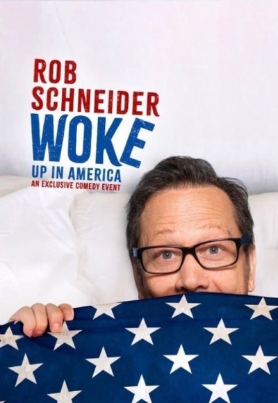 Rob Schneider: Woke Up in America free movies