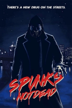 Spunk's Not Dead free movies