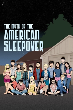 The Myth of the American Sleepover free movies