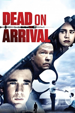 Dead on Arrival free movies